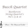 Beethoven: String Quartets Nos.15 & 16