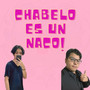 Chabelo es un naco (Explicit)