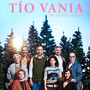 Tío Vania (Banda Sonora Original de la obra Tio Vania de Antón Chéjov)