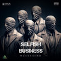 SELFISH BUSINESS (Explicit)