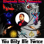 You Only Die Twice (Explicit)