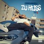 Zu Heiss 2 (Explicit)