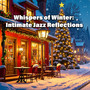 Whispers of Winter: Intimate Jazz Reflections