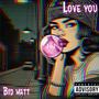 Love you (Explicit)