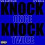 Knock Once Knock Twice (feat. Icy Bill$) [Explicit]