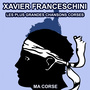 Les plus grandes chansons Corses de Xavier Franceschini