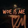 Woe Is Me (Explicit)