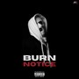 Burn Notice (Explicit)