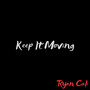 Keep It Moving (Explicit)