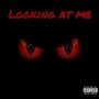 Looking At Me (Explicit)