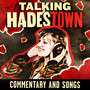 Talking Hadestown: Commentary & Songs