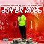 PAPER WAZ OUT DA MUDD (Explicit)
