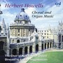 HOWELLS, H.: Choral and Organ Music (Oxford New College Choir, Higginbottom)