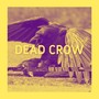 DEAD CROW (feat. Dillon Daniel) [Explicit]