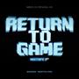 RETURN TO GAME (Explicit)