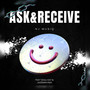 ASK & RECEIVE