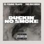 Duckin' No Smoke (Explicit)