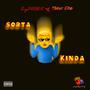 Sorta Kinda (feat. Teezy Doe) [Explicit]