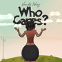 Who Cares? (Explicit)