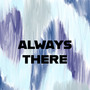 Always There (Studio version)