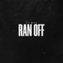 Ran Off (Explicit)