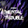 Mental Trouble