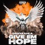 GIVE’EM HOPE (Explicit)