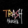 TRASH (Akustikversion)