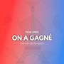 On a gagné (c'est nous les champions)