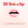 Este Bicho es tuyo (feat. El Experimento Macgyver) [Explicit]