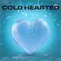 Cold Hearted (Explicit)