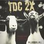 Tdc2x (Deluxe) [Explicit]