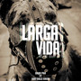 Larga Vida (feat. Sur Calle Crew) [Explicit]