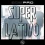 Superlativo (feat. NFTW (Not From This World)) [Explicit]