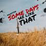 Some Days Are Like That (Explicit)