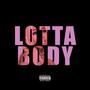 Lotta Body (Explicit)