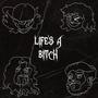 LIFE'S A ***** (feat. Skelator GOAT, MF Zeph & Lvckyfvce) [Explicit]