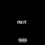 Fix It (Explicit)