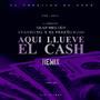 Aqui Llueve El Cash (feat. Stavro 512 & El Pekeño Kush) [Remix]