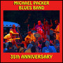 Michael Packer Blues Band - 35th Anniversary