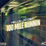 100 MiLe RuNNiN (Explicit)