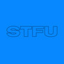 STFU (Explicit)