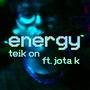 ENERGY (feat. JotaK) [Explicit]