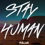 Stay Human