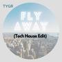 Fly Away (Tech House Edit)