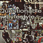 QuestionableLyfeStyle (Explicit)