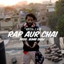 Rap Aur Chai (Explicit)