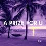 A Prize For U (Explicit)