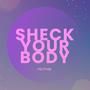 Sheck your body