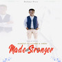 Made Stronger